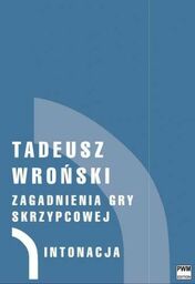 ZAGADNIENIA GRY SKRZYPCOWEJ TOM 1-4 Tadeusz Wroński