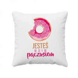 Jesteś moim pączusiem - poduszka z nadrukiem