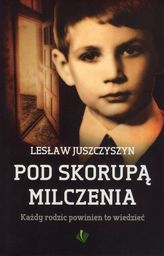 Pod skorupą milczenia Każdy rodzic powinien to wiedzieć