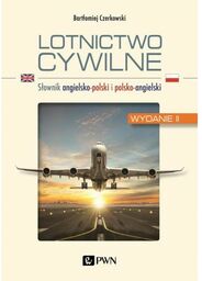 Lotnictwo cywilne. Słownik angielsko-polski i polsko-angielski