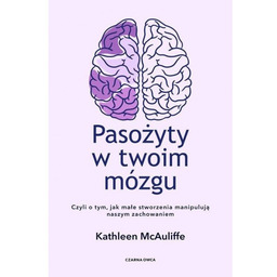 Pasożyty w twoim mózgu