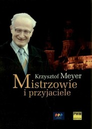 MISTRZOWIE I PRZYJACIELE Krzysztof Meyer