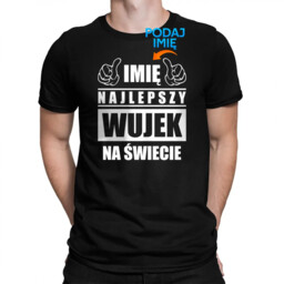 (Imię) najlepszy wujek na świecie - męska koszulka