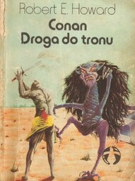 CONAN: DROGA DO TRONU Robert E. Howard