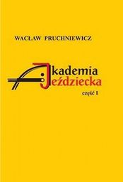 AKADEMIA JEŹDZIECKA Książka Wacław Pruchniewicz
