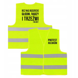 KAMIZELKA Odblaskowa Bez Nas Będziecie Głodni Protest Rolników