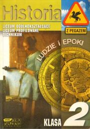 HISTORIA KLASA 2. LUDZIE I EPOKI. LICEUM OGÓLNOKSZTAŁCĄCE,