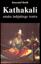 Kathakali - sztuka indyjskiego teatru - Ebook.