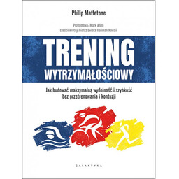 Trening wytrzymałościowy. Jak budować maksymalną wydolność i szybkość