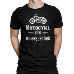 Motocykl wzywa, muszę jechać - męska koszulka