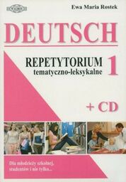 Ewa Maria Rostek JĘZYK NIEMIECKI. REPETYTORIUM TEMATYCZNO-LEKSYKALNE 1