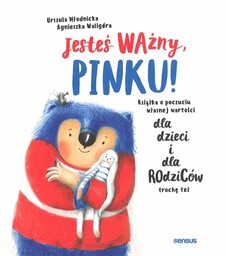 Jesteś ważny Pinku! Książka o poczuciu własnej wartości