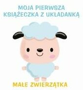 MOJA PIERWSZA KSIążECZKA Z UKłADANKą 2 - MAłE...