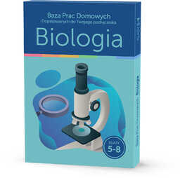 Baza Prac Domowych BIOLOGIA, klasa 5-8