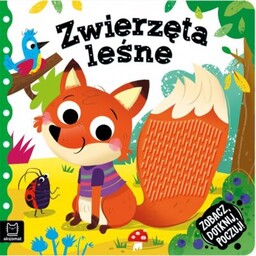 Aksjomat Książka Zobacz, dotknij, poczuj! Zwierzęta leśne Grażyna