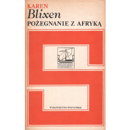 POŻEGNANIE Z AFRYKĄ Karen Blixen