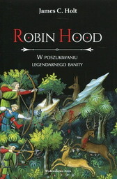 Robin Hood W poszukiwaniu legendarnego bandyty James C.