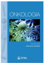 Onkologia Podręcznik dla pielęgniarek A.Jeziorski