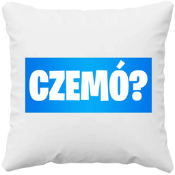 Czemó? - poduszka na prezent dla fanów gry