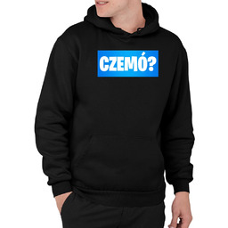 Czemó? - męska bluza na prezent dla fanów