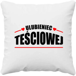Ulubieniec teściowej - poduszka na prezent