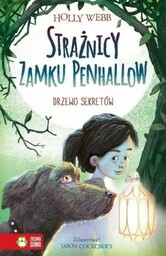 STRAŻNICY ZAMKU PENHALLOW TOM 4 DRZEWO SEKRETÓW Holly