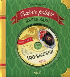 Bazyliszek Baśnie polskie - Liliana Bardijewska (+ CD)
