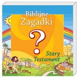 BIBLIJNE ZAGADKI CZ.1 STARY TESTAMENT - PRACA ZBIORWA