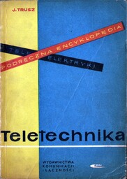 PODRĘCZNA ENCYKLOPEDIA TELEELEKTRYKI. TELETECHNIKA