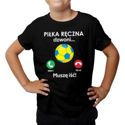 Piłka ręczna dzwoni, muszę iść - dziecięca koszulka