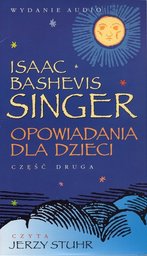 Opowiadania dla dzieci cz. 2 - Isaac Bashevis