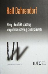 KLASY I KONFLIKT KLASOWY W SPOŁECZEŃSTWIE PRZEMYSŁOWYM Ralf