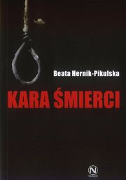 KARA ŚMIERCI. STUDIUM SOCJOLOGICZNE Beata Hernik-Pikulska