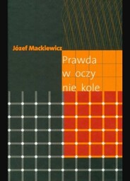 Prawda w oczy nie kole