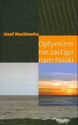 Optymizm nie zastąpi nam Polski