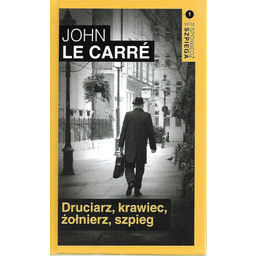 DRUCIARZ KRAWIEC ŻOŁNIERZ SZPIEG Le Carre John