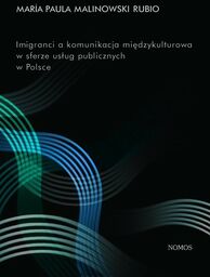 IMIGRANCI A KOMUNIKACJA MIĘDZYKULTUROWA W SFERZE USŁUG PUBLICZNYCH