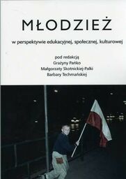 MŁODZIEŻ W PERSPEKTYWIE EDUKACYJNEJ, SPOŁECZNEJ, KULTUROWEJ Barbara Techmańska