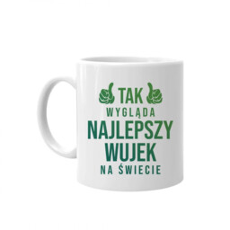 Tak wygląda najlepszy wujek na świecie - kubek