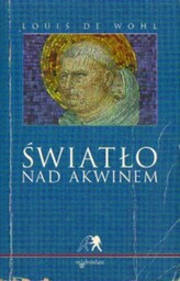 ŚWIATŁO NAD AKWINEM Louis de Wohl