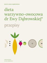 Dieta warzywno-owocowa dr Ewy Dąbrowskiej Przepisy - Beata