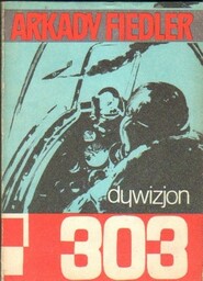 DYWIZJON 303 Arkady Fiedler