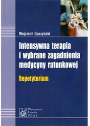 Intensywna terapia i wybrane zagadnienia medycyny ratunkowej-repetytorium