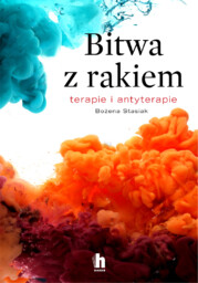 Książka Bitwa z rakiem. Terapie i antyterapie