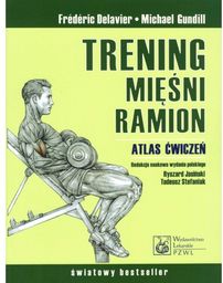 Trening mięśni ramion - atlas ćwiczeń