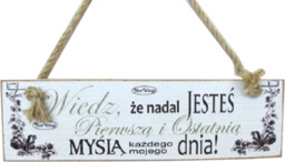 Tabliczka drewniana - Wiedz, że nadal Jesteś Pierwszą