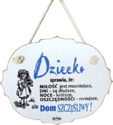 Tabliczka drewniana - Dziecko sprawia, że: Miłość jest