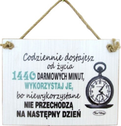 Tabliczka drewniana - Codziennie dostajesz od życia 1440