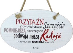 Tabliczka drewniana - Przyjaźń powiększa Szczęście Pomniejsza nieszczęście...