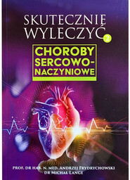 Skutecznie wyleczyć. Choroby sercowo-naczyniowe - prof. Andrzej Frydrychowski,